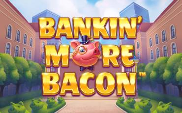 Игровой автомат Bankin' More Bacon