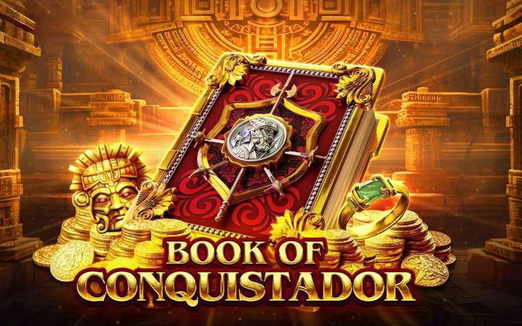 Слот Book of Conquistador играть бесплатно