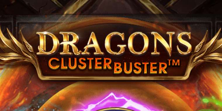 Слот Dragons Clusterbuster играть бесплатно