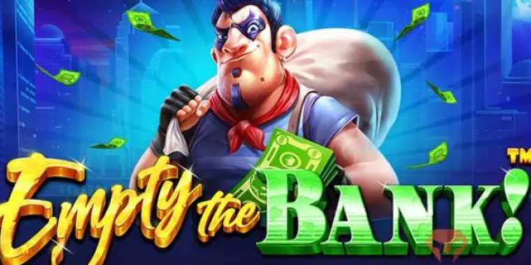 Слот Empty the Bank играть бесплатно