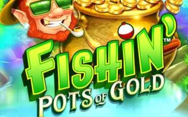 Fishin' Pots Of Gold