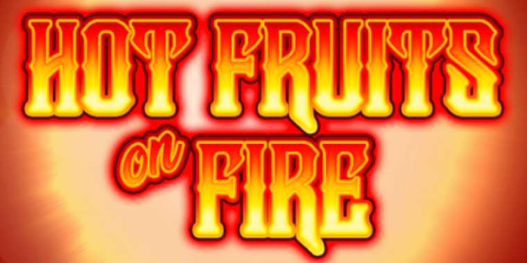 Слот Hot Fruits on Fire играть бесплатно