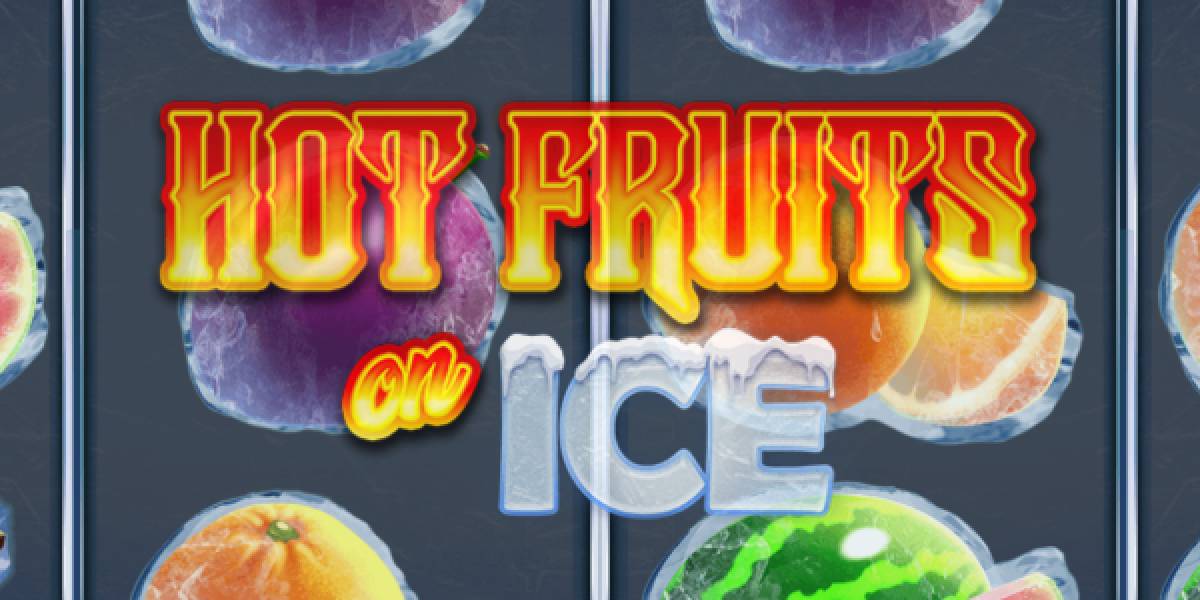 Hot Fruits on Ice