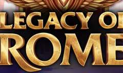 Онлайн слот Legacy of Rome играть