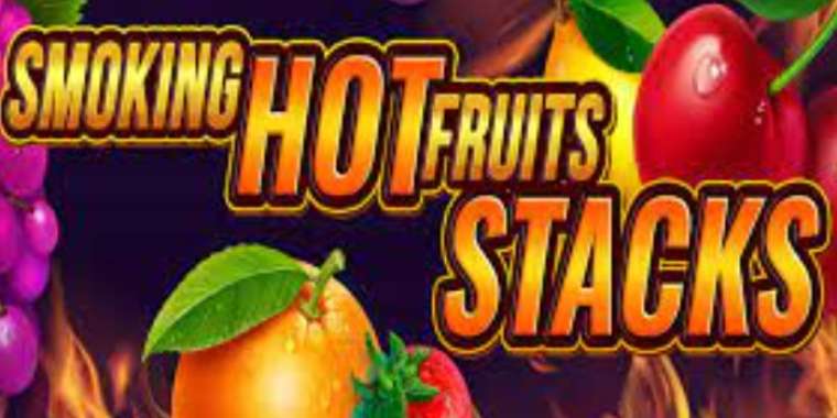 Слот Smoking Hot Fruits Stacks играть бесплатно