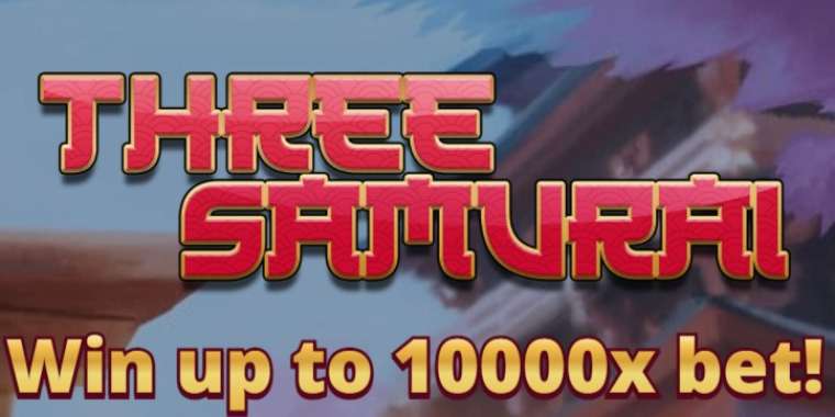 Слот Three Samurai играть бесплатно