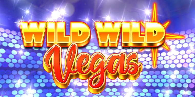 Слот Wild Wild Vegas играть бесплатно